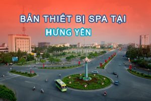 Thiết bị spa cơ bản và cần thiết tại Hưng Yên